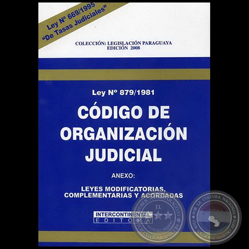 CÓDIGO DE ORGANIZACIÓN JUDICIAL LEY° 879/1981 - EDICIÓN 2008